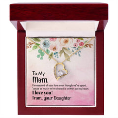 To My Mom, I Love You! From Your Daughter Forever Love Necklace