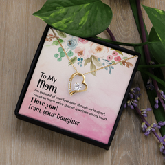 To My Mom, I Love You! From Your Daughter Forever Love Necklace
